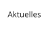 Aktuelles