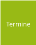 Termine